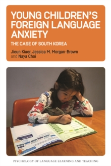 Young Children's Foreign Language Anxiety : The Case of South Korea