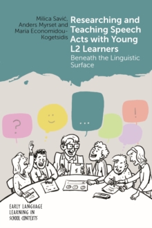 Researching and Teaching Speech Acts with Young L2 Learners : Beneath the Linguistic Surface