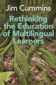 Rethinking the Education of Multilingual Learners : A Critical Analysis of Theoretical Concepts