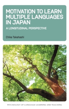 Motivation to Learn Multiple Languages in Japan : A Longitudinal Perspective