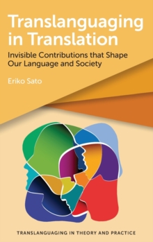 Translanguaging in Translation : Invisible Contributions that Shape Our Language and Society