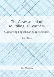 The Assessment of Multilingual Learners : Supporting English Language Learners