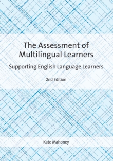 The Assessment of Multilingual Learners : Supporting English Language Learners