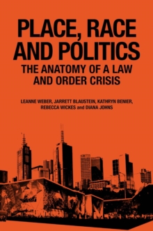 Place, Race and Politics : The Anatomy of a Law and Order Crisis