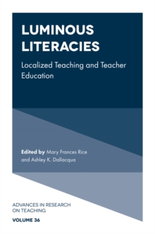 Luminous Literacies : Localized Teaching and Teacher Education