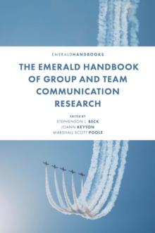 The Emerald Handbook of Group and Team Communication Research