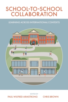 School-to-School Collaboration : Learning Across International Contexts