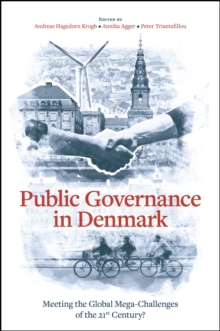 Public Governance in Denmark : Meeting the Global Mega-Challenges of the 21st Century?