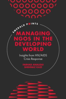 Managing NGOs in the Developing World : Insights from HIV/AIDS Crisis Response