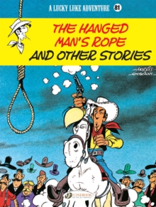 Lucky Luke Vol. 81: The Hanged Man's Rope And Other Stories