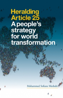 Heralding Article 25 : A Peoples Strategy for World Transformation: Second Edition