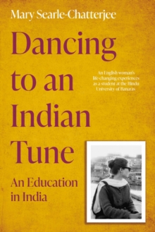 Dancing to an Indian Tune : An Education in India