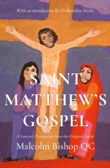 Saint Matthews Gospel : A Lawyers Translation from the Original Greek