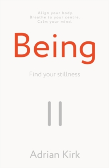 Being : Find your stillness