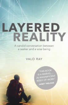 Layered Reality : A Candid Conversation Between a Seeker and a Wise Being