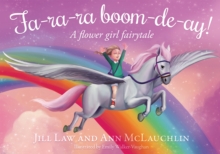 Fa-ra-ra boom-de-ay! : A flower girl fairytale