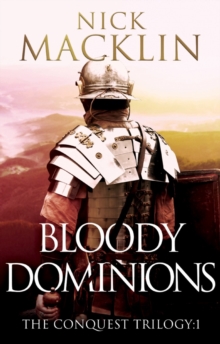 Bloody Dominions : The Conquest Trilogy:1