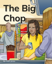 The Big Chop : Phonics Phase 5