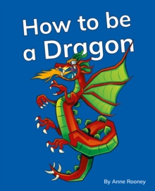 How to be a Dragon : Phonics Phase 5