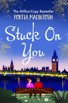 Stuck On You : The perfect laugh-out-loud romantic comedy from bestseller Portia MacIntosh