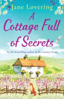 A Cottage Full of Secrets : Escape to the country for the perfect uplifting read