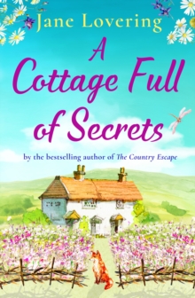 A Cottage Full of Secrets : Escape to the country for the perfect uplifting read