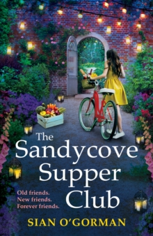 The Sandycove Supper Club : The uplifting, warm, page-turning Irish read from Sian O'Gorman