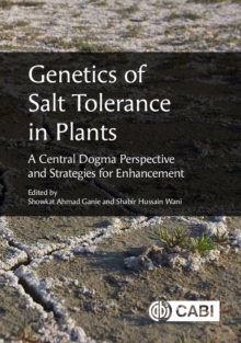 Genetics of Salt Tolerance in Plants : A Central Dogma Perspective and Strategies for Enhancement