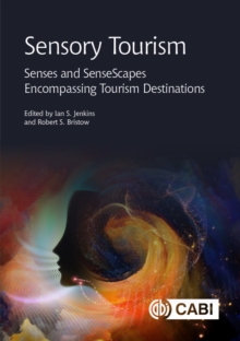 Sensory Tourism : Senses and SenseScapes Encompassing Tourism Destinations