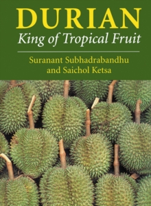 Durian : King of Tropical Fruit