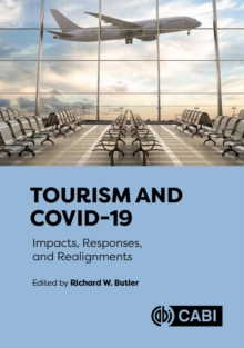 Tourism and COVID-19 : Impacts, Responses, and Realignments