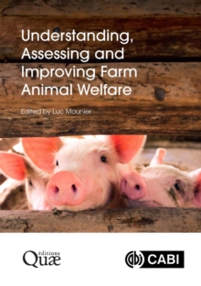 Understanding, Assessing and Improving Farm Animal Welfare