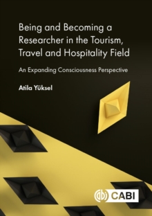 Being and Becoming a Researcher in the Tourism, Travel and Hospitality Field : An Expanding Consciousness Perspective