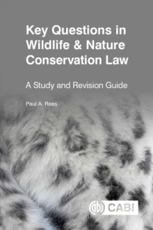 Key Questions In Wildlife & Nature Conservation Law : A Study And Revision Guide