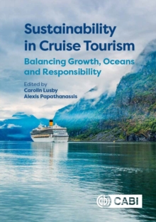 Sustainability in Cruise Tourism : Balancing Growth, Oceans and Responsibility