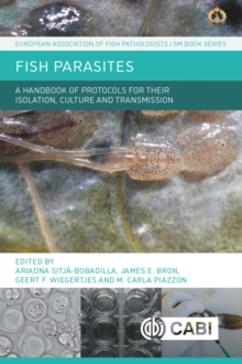 Fish Parasites : A Handbook of Protocols for their Isolation, Culture and Transmission