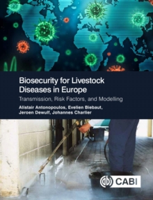 Biosecurity for Livestock Diseases in Europe : Transmission, Risk Factors, and Modelling