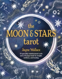 The Moon & Stars Tarot : Includes A Full Deck Of 78 Specially Commissioned Tarot Cards And A 64-Page Illustrated Book