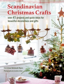 Ryland, Peters & Small Ltd Scandinavian Christmas Crafts , Over 45 Projects And Quick Ideas For Beautiful Decorations & Gifts