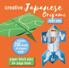 Creative Japanese Origami : Paper Block Plus 64-Page Book