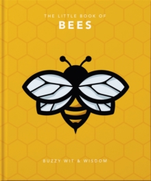 The Little Book of Bees : Buzzy wit and wisdom