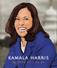 Kamala Harris: Quotes to Live By