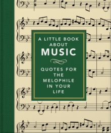 A Little Book About Music : Quotes for the melophile in your life