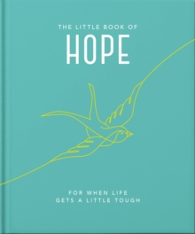 The Little Book of Hope : For when life gets a little tough