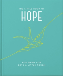 The Little Book of Hope : For when life gets a little tough