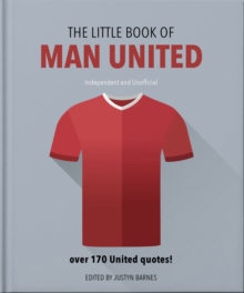 The Little Book of Man United : Over 170 United quotes