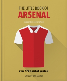 The Little Book of Arsenal 2 : Over 170 hotshot quotes