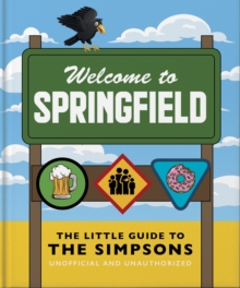 Headline Publishing Group The Little Guide To The Simpsons , The Show That Never Grows Old
