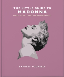 The Little Guide to Madonna : Express yourself