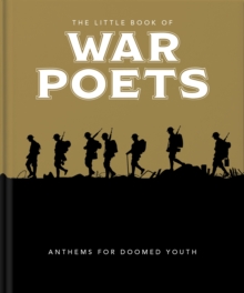 The Little Book of War Poets : The Human Experience of War